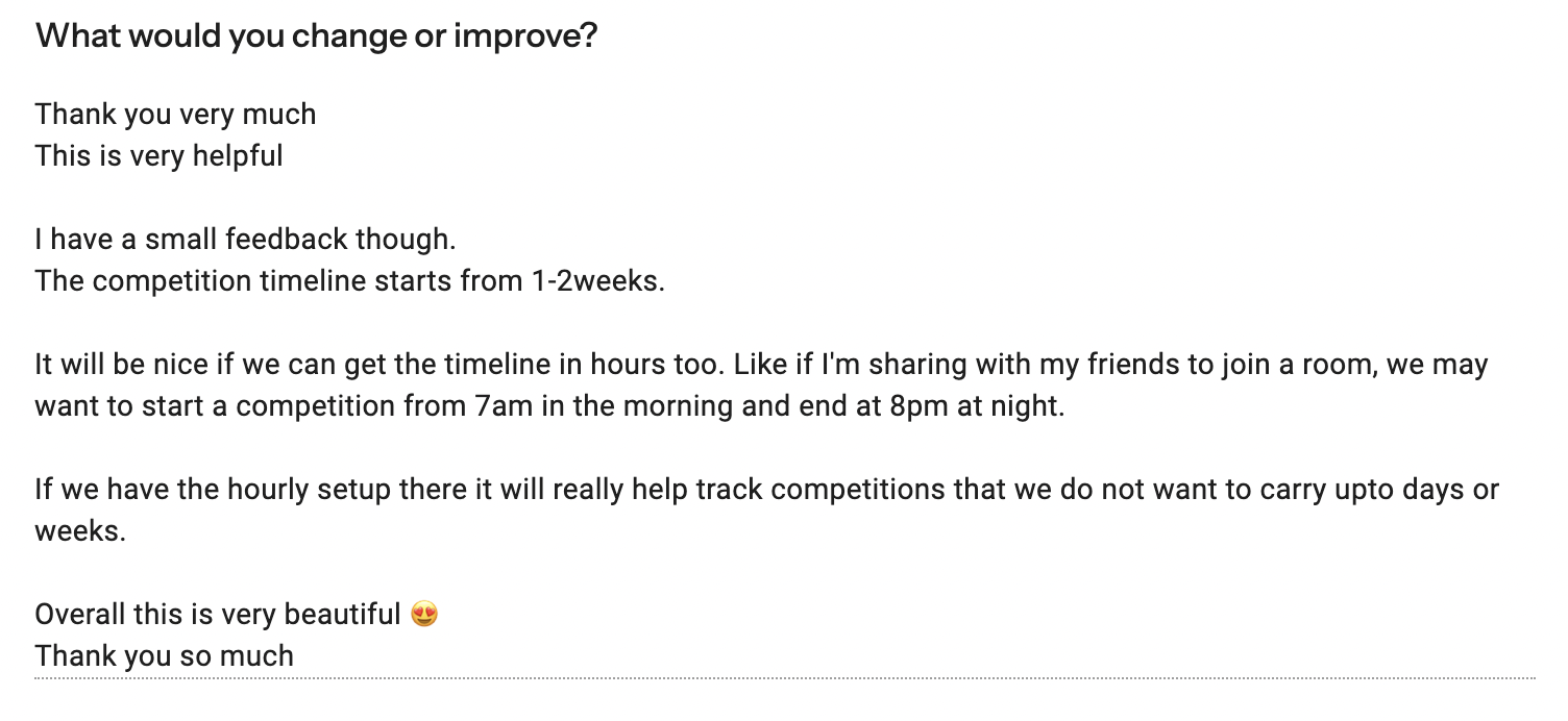Form response to 'What would you change or improve?' — a detailed request for hourly competition timelines, e.g. starting a competition at 7am and ending at 8pm.